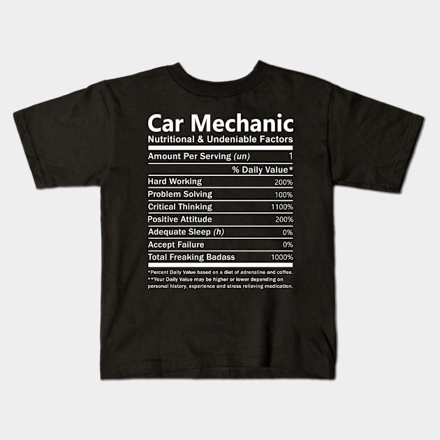 Car Mechanic T Shirt - Nutritional and Undeniable Factors Gift Item Tee Kids T-Shirt by Ryalgi